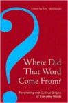 Where Did That Word Come From? - A.M. Macdonald