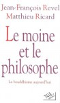 Le moine et le philosophe (French Edition) - Jean-François Revel, Matthieu Ricard