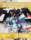 Mecha Model Guide for Beginners - Derick Siu, Ian King, Nick McLean, Robert Davidson