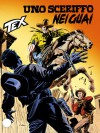 Tex n. 474: Uno sceriffo nei guai - Mauro Boselli, Guglielmo Letteri, Claudio Villa