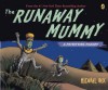 The Runaway Mummy: A Petrifying Parody - Michael Rex