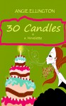 30 Candles-a Novelette - Angie Ellington