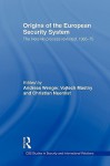 Origins of the European Security System - Andreas Wenger, Vojtech Mastny, Christian Nuenlist