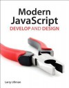 Modern JavaScript: Develop and Design - Larry Ullman