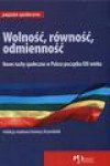 Wolność, równość, odmienność. Nowe ruchy społeczne w Polsce początku XXI wieku - Ireneusz Krzemiński