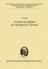 Geistige Grundlagen Der Chirurgischen Therapie: Vorgelegt in Der Sitzung Vom 3. November 1984 - F. Linder