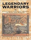 Legendary Warriors: Great Heroes in Myth and Reality - Daniel Mersey