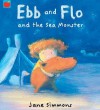 Ebb And Flo And The Sea Monster - Jane Simmons