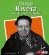 Diego Rivera: Artist and Muralist - Megan Schoeneberger, Diego Rivera