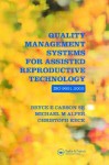 Quality Management Systems for Assisted Reproductive Technology: ISO 9001:2000 - Raymond Bonnett, Christoph Keck, Michael M. Alper