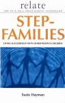 Relate Guide To Step Families: Living Successfully with Other People's Children (Relate Guides) - Suzie Hayman