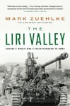 The Liri Valley: Canada's World War II Breakthrough to Rome - Mark Zuehlke