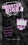 Hundid söönud, lambad terved (Monster High #3) - Lisi Harrison, Keiu Kriit