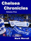 Chelsea Chronicles Volume Five - Mark Worrall