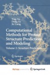 Computational Methods for Protein Structure Prediction and Modeling - Ying Xu, Xu Dong, Jie Liang