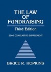 The Law of Fundraising, 2006 Cumulative Supplement - Bruce R. Hopkins