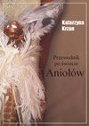 Przewodnik po świecie aniołów - ebook - Katarzyna Krzan