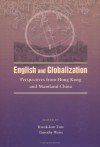 English and Globalization: Perspectives from Hong Kong and China - Kwok-Kan Tam