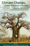 Climate Change, Carbon Trading and Civil Society: Negative Returns on South African Investments - Patrick Bond, Rehana Dada, Graham Erion