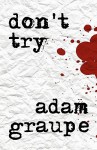 Don't Try - Adam Graupe