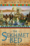 The Sekhmet Bed (The She-King) - 'L. M. Ironside', 'Libbie Hawker'