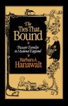 The Ties That Bound: Peasant Families in Medieval England - Barbara A. Hanawalt