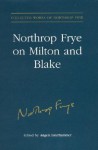 Northrop Frye on Milton and Blake - Northrop Frye