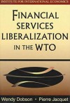 Financial Services Liberalization in the Wto - Wendy Dobson, Pierre Jacquet