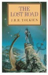 The Lost Road and Other Writings - J.R.R. Tolkien, J.R.R. Tolkien