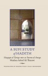 A Sufi Study of Hadith - Ashraf Ali Thanwi, Yusuf Talal DeLorenzo