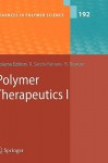 Polymer Therapeutics I: Polymers as Drugs, Conjuates and Gene Delivery Systems - Ronit Satchi-Fainaro