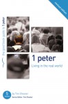 1 Peter: Living in the real world - Tim Chester