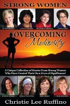 Overcoming Mediocrity: Strong Women - Christie Ruffino, Kris Sargent, Laurie Polinski, Ingryd Lorenzana, Starla Snead, Susan Sparks, Ursula Wachowiak, Dori Mages, Dede Schwartz, Debra Sunderland