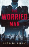 The Worried Man - Lisa M. Lilly