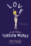 Love and Other Foreign Words - Erin McCahan