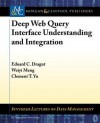 Deep Web Query Interface Understanding and Integration - Eduard C Dragut, Weiyi Meng