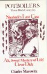 Potboilers: Sherlock's Last Case/Ah, Sweet Mystery of Life/Clever Dick - Charles Marowitz