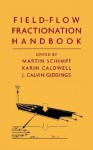 Field-Flow Fractionation Handbook - Martin E. Schimpf, J. Calvin Giddings, Karin Caldwell