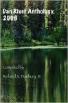 Dan River Anthology, 2008 - Richard S. Danbury III