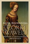 Córki Wawelu - Anna Brzezińska