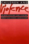 Children and Violence - David Reiss, John E. Richters, M. Radke-Yarrow, Marian Radke-Yarrow, Marion Radke-Yarrow