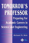 Tomorrow's Professor: Preparing for Careers in Science and Engineering - Richard M. Reis