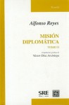 Mision Diplomatica, II - Severo Mart-Nez Pelez, Alfonso Reyes