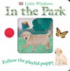 Little Windows: In the Park (Little Windows) - Dawn Sirett