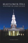 Mayflower Hill: A History of Colby College - Earl Smith