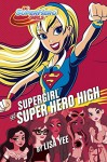 Supergirl at Super Hero High (DC Super Hero Girls) - Lisa Yee, Random House