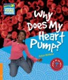 Why Does My Heart Pump? Level 6 Factbook - Bethune