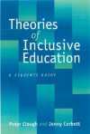 Theories of Inclusive Education: A Student's Guide - Peter Clough, Dr Jenny Corbett