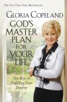 God's Master Plan for Your Life: Ten Keys to Fulfulling Your Destiny - Gloria Copeland