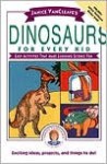 Dinosaurs for Every Kid: Easy Activities that Make Learning Science Fun: Easy Activities That Make Learning Science Fun - Janice VanCleave